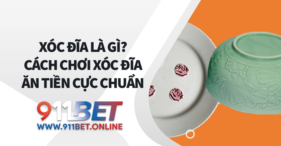 Xóc Đĩa là gì? Cách chơi Xóc Đĩa ăn tiền cực chuẩn 3 Xóc Đĩa là gì? Cách chơi Xóc Đĩa ăn tiền cực chuẩn