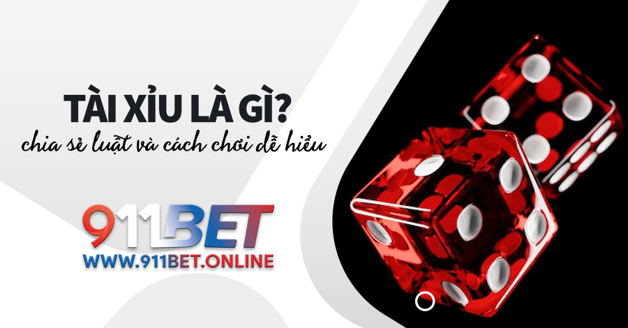 Tài Xỉu là gì? Chia sẻ luật và cách chơi Tài Xỉu dễ hiểu 1 Tài Xỉu là gì? Chia sẻ luật và cách chơi Tài Xỉu dễ hiểu